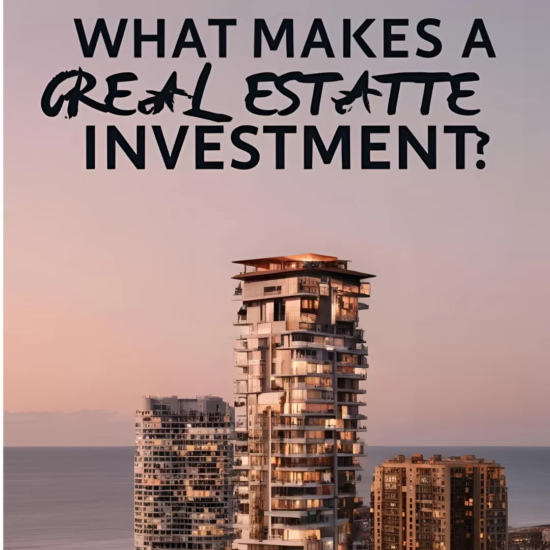 What Makes a Good Real Estate Investment
